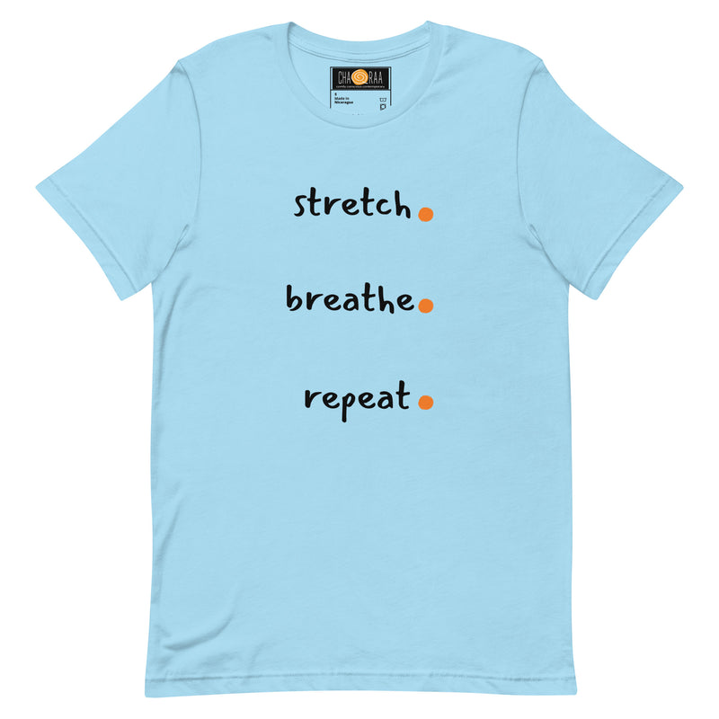 Stretch. Breathe. Repeat. Unisex t-shirt (Dawn)