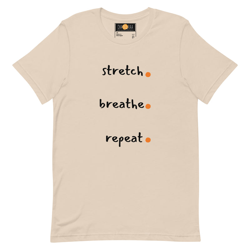 Stretch. Breathe. Repeat. Unisex t-shirt (Dawn)