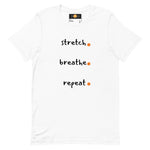 Stretch. Breathe. Repeat. Unisex t-shirt (Dawn)