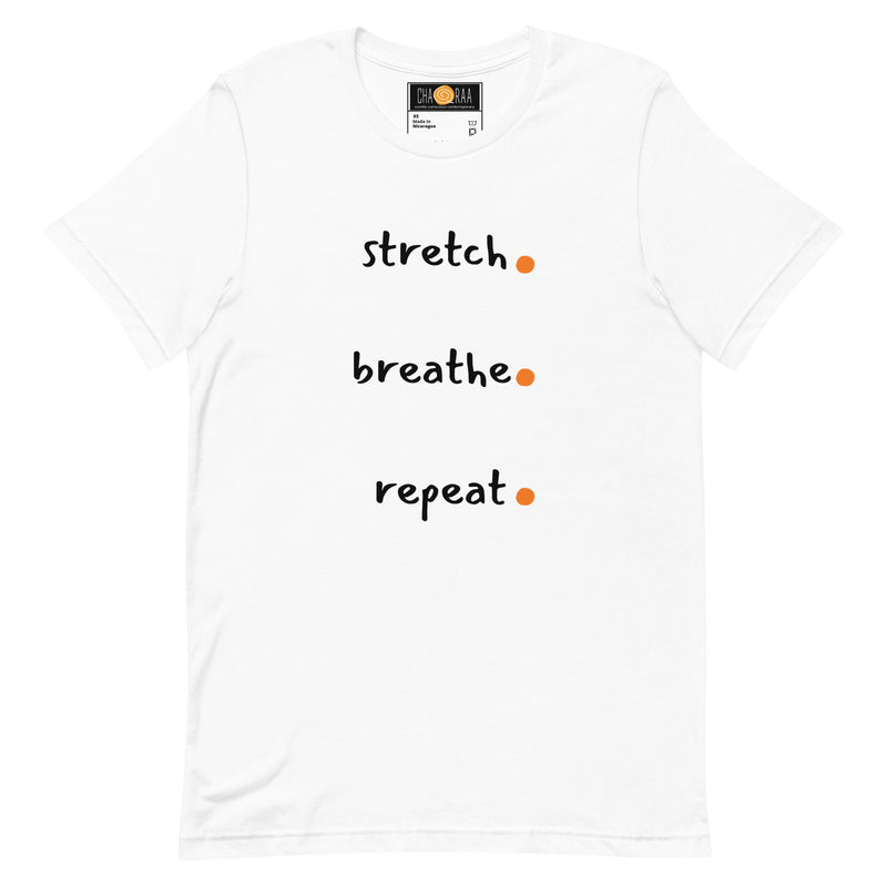 Stretch. Breathe. Repeat. Unisex t-shirt (Dawn)