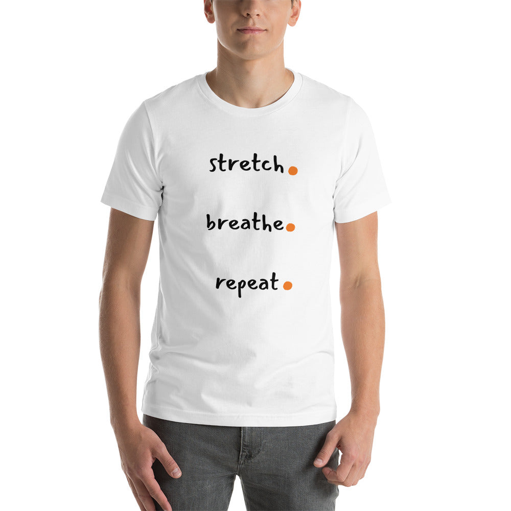 Stretch. Breathe. Repeat. Unisex t-shirt (Dawn)