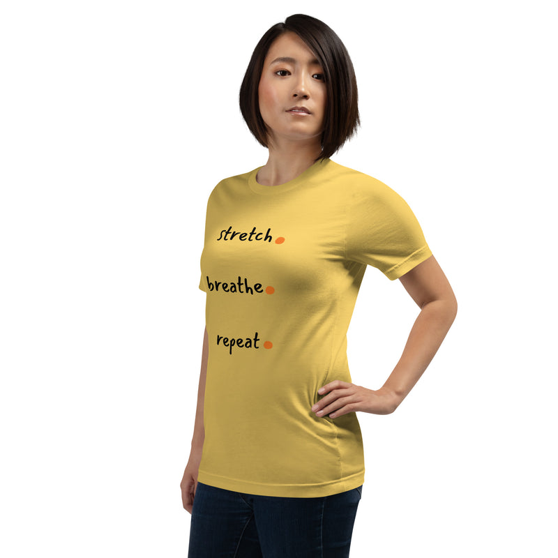 Stretch. Breathe. Repeat. Unisex t-shirt (Dawn)