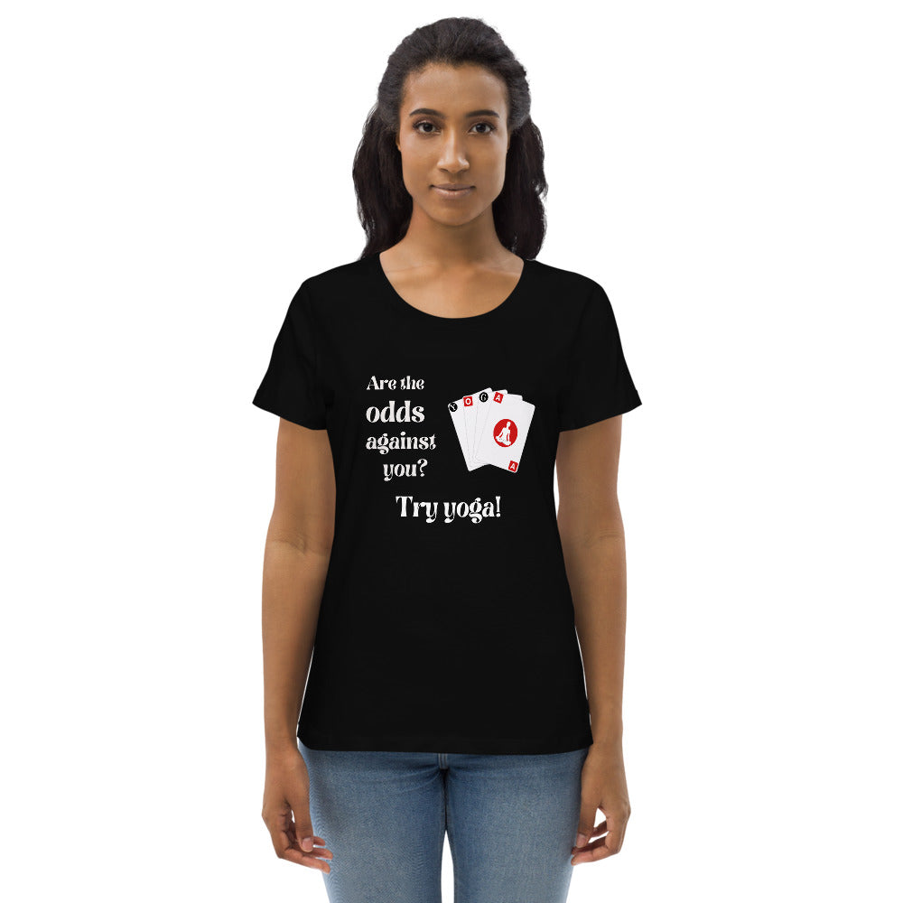 What are the odds? Women's T-Shirt